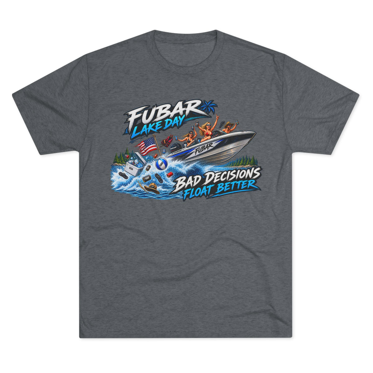 FUBAR Lake Day T‑Shirt — "Bad Decisions Float Better"