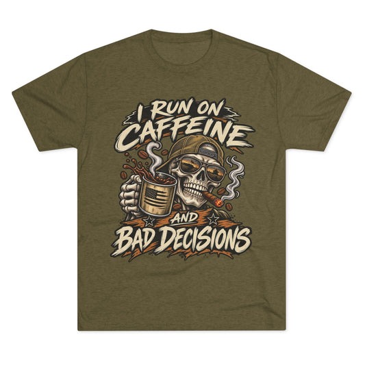 I Run on Caffeine and Bad Decisions