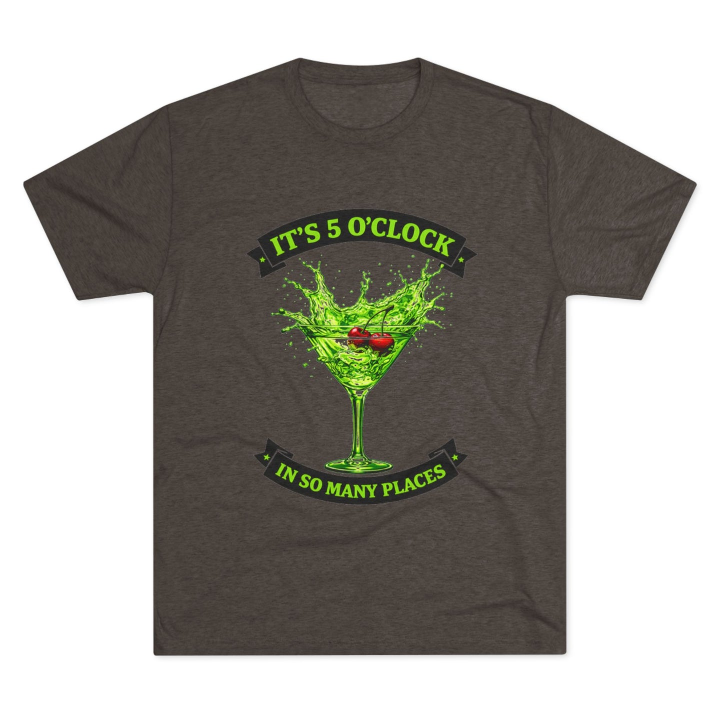 "It's 5 O' Clock In So Many Places" Cocktail (T-Shirt)