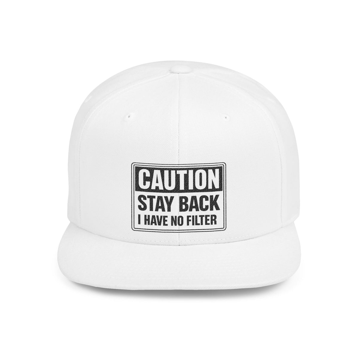 Caution: Stay Back I Have No Filter Hat