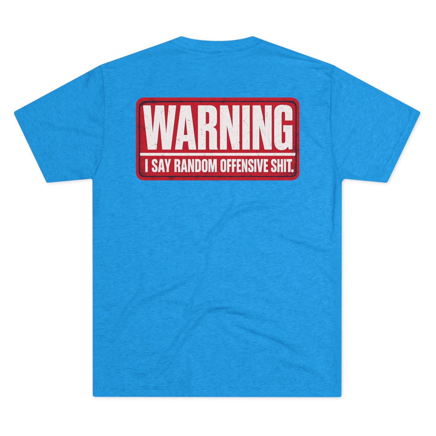 Disabled Veteran T-Shirt — I Say Random Offensive Shit” Back
