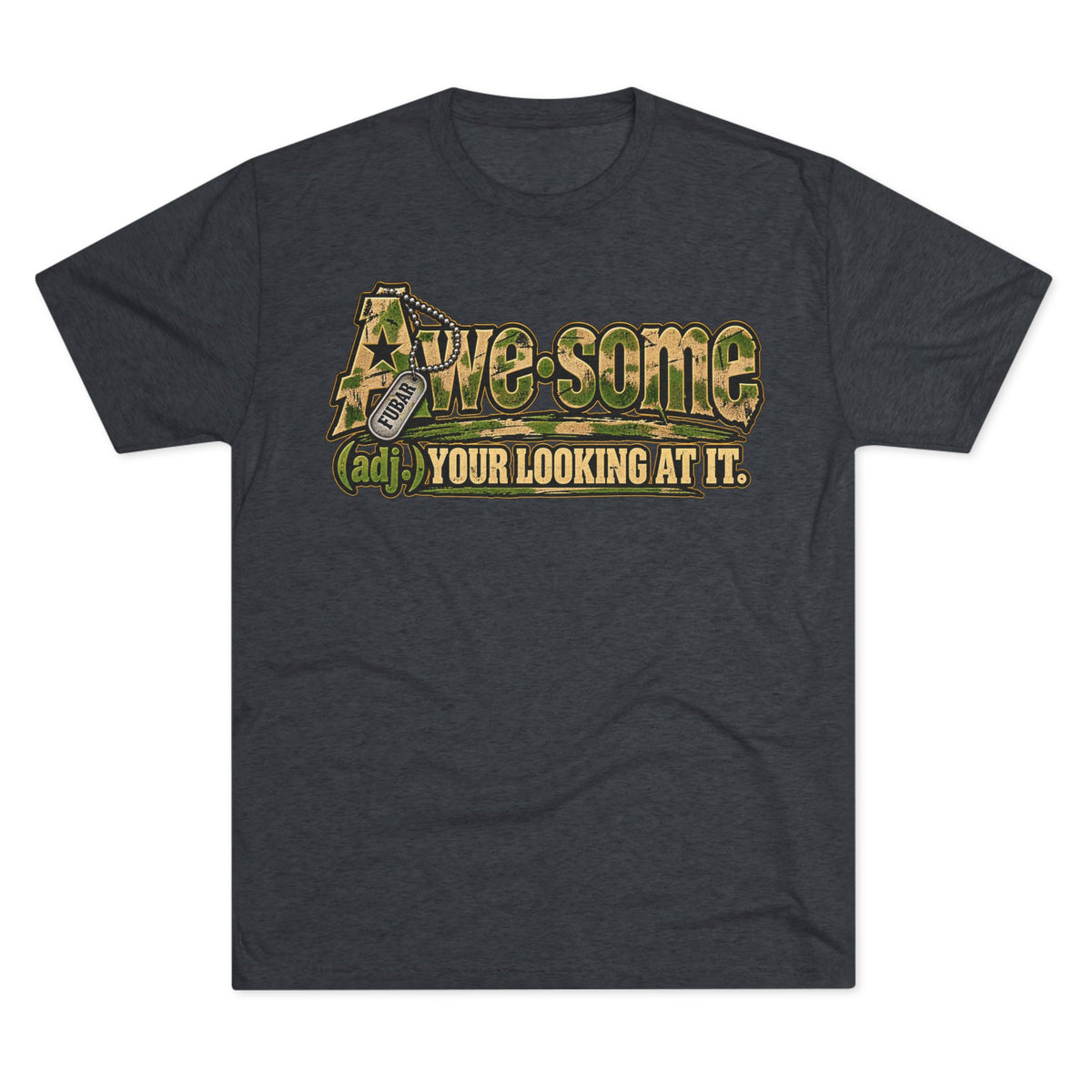 Awesome (adj.) — Your Looking At It Tee