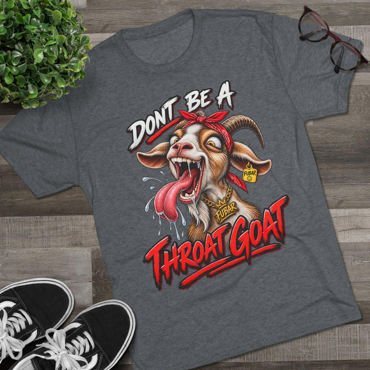Don’t Be a Throat Goat Tee