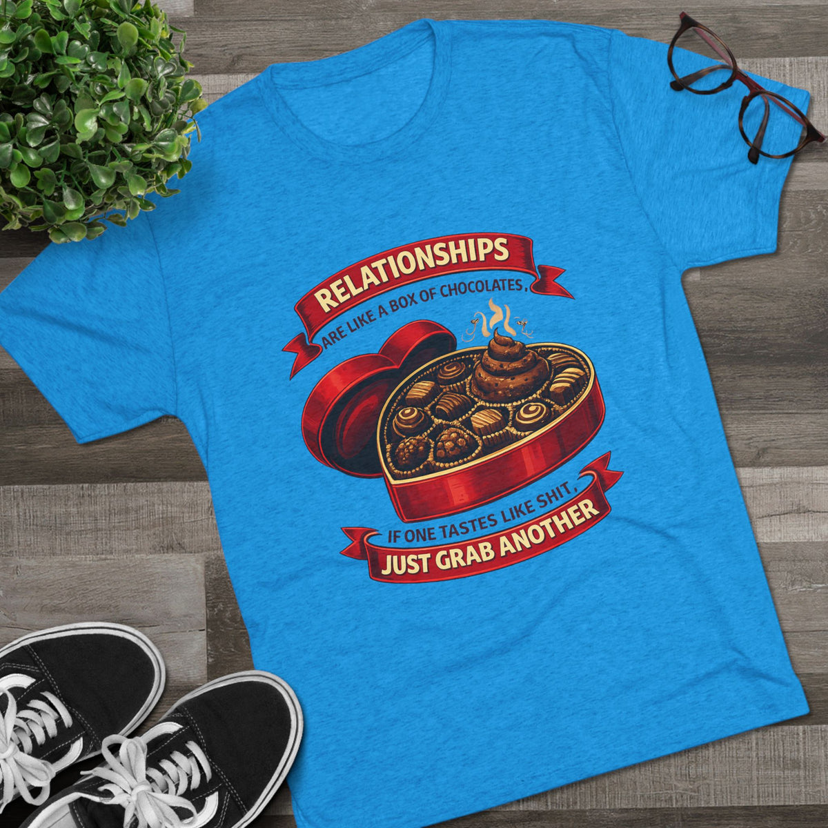 Relationships Are Like a Box of Chocolates (T-Shirt)