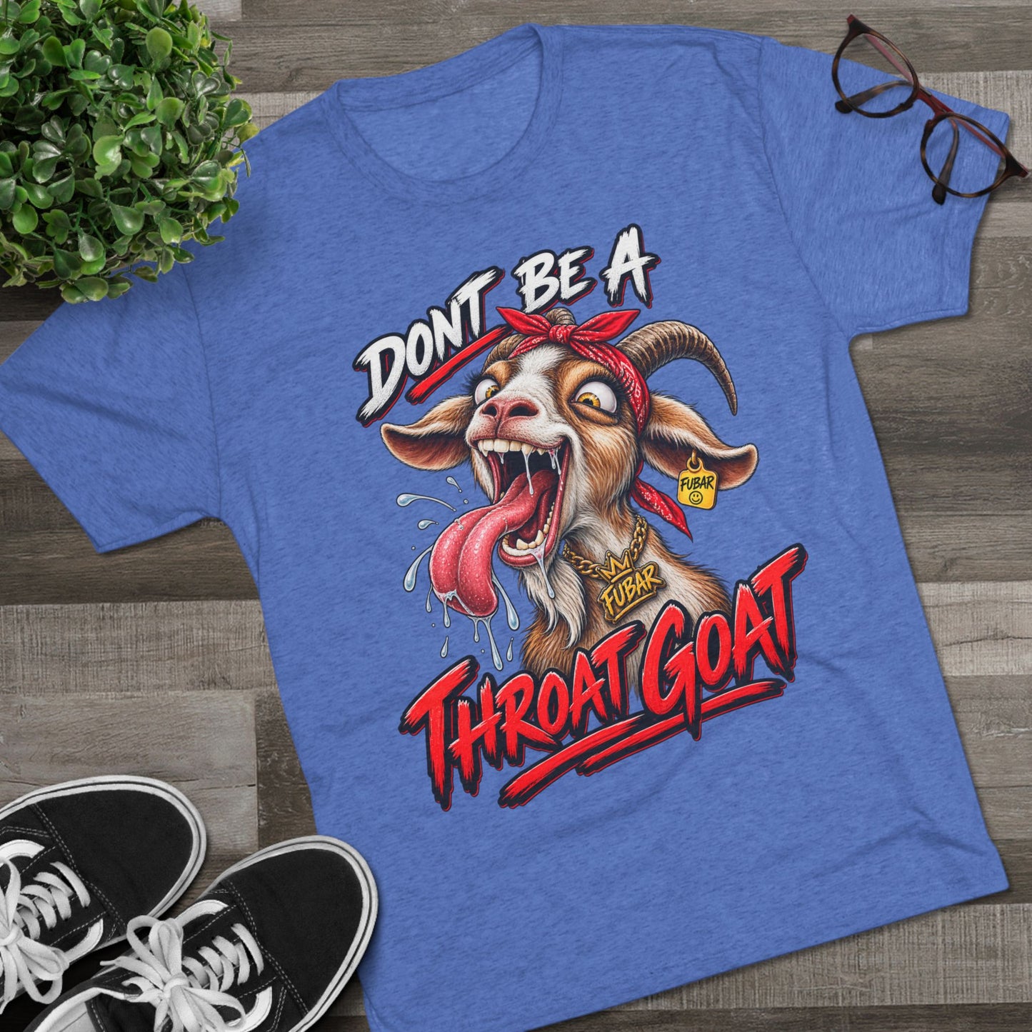 Don’t Be a Throat Goat Tee