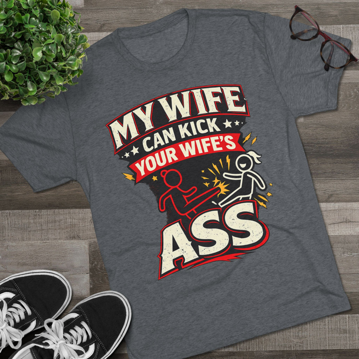 "My Wife Can Kick Your Wife's Ass"