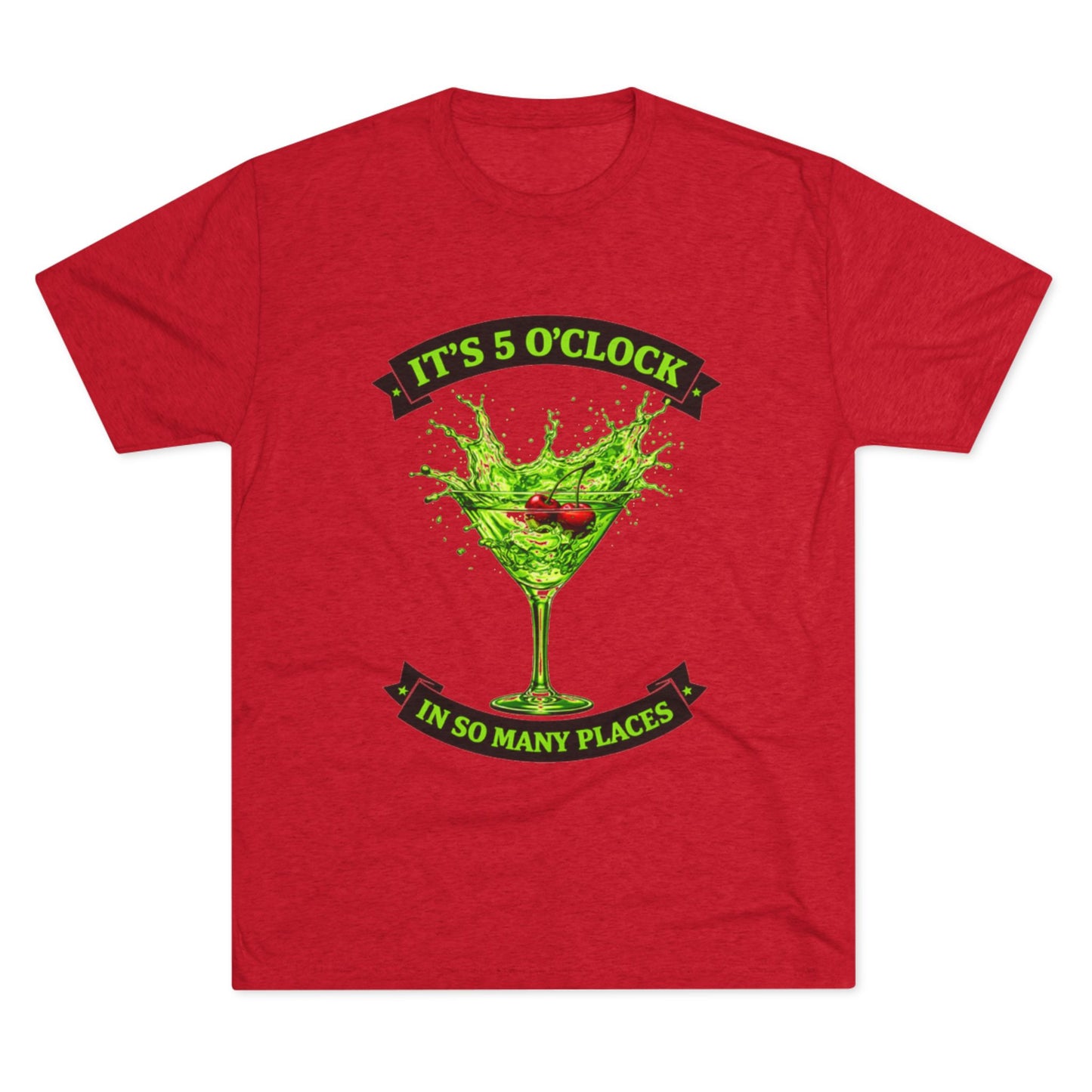 "It's 5 O' Clock In So Many Places" Cocktail (T-Shirt)