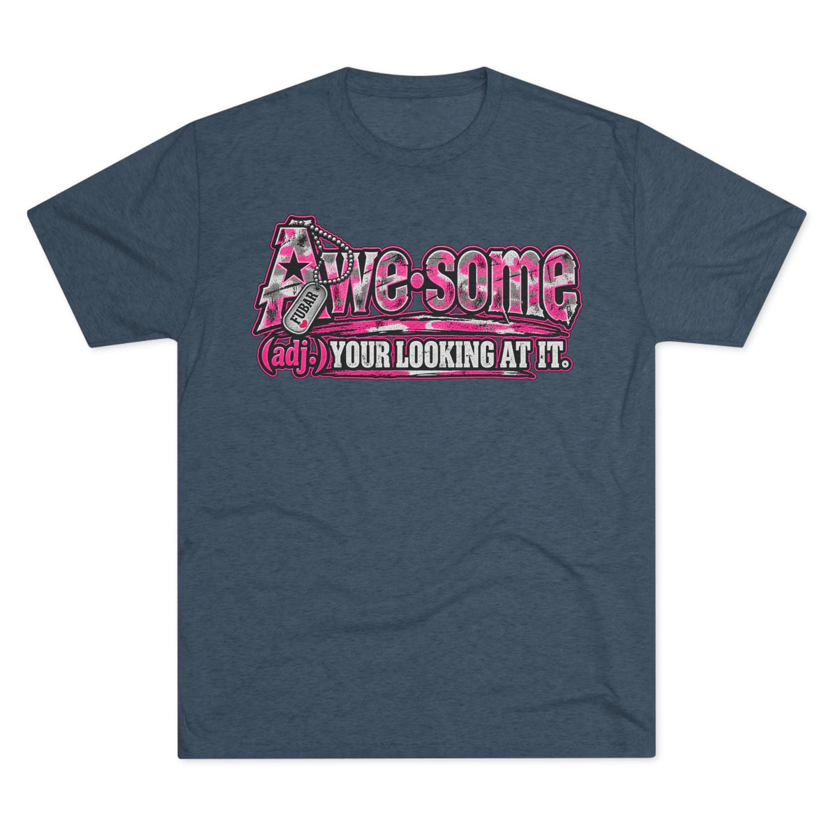Women's  "Awesome (adj.) You're Looking at It tee"