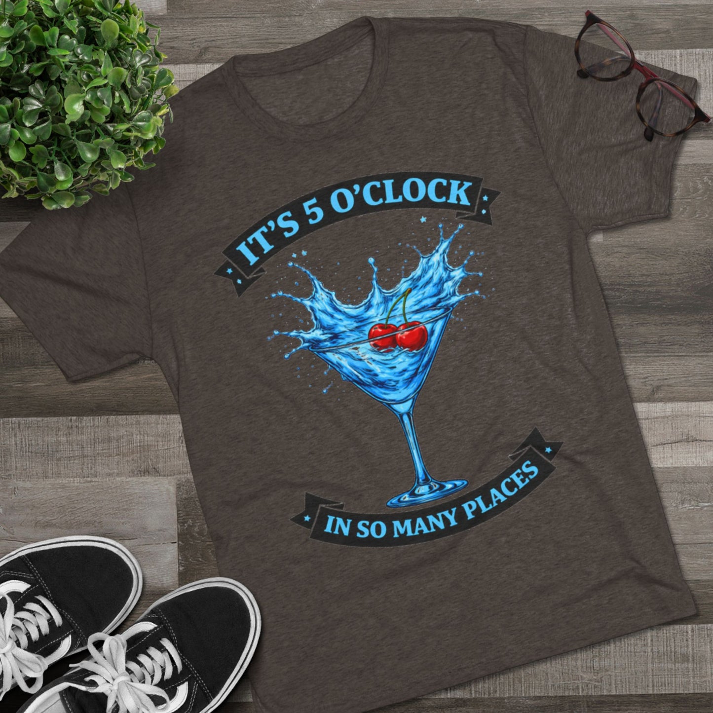 "It's 5 O'Clock in So Many Places"  Blue Martini
