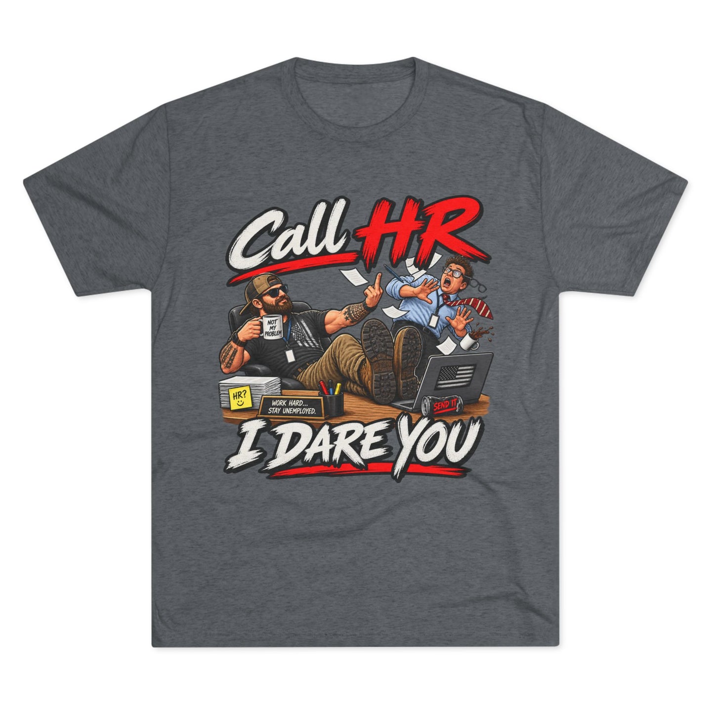 Call HR I Dare You T-Shirt