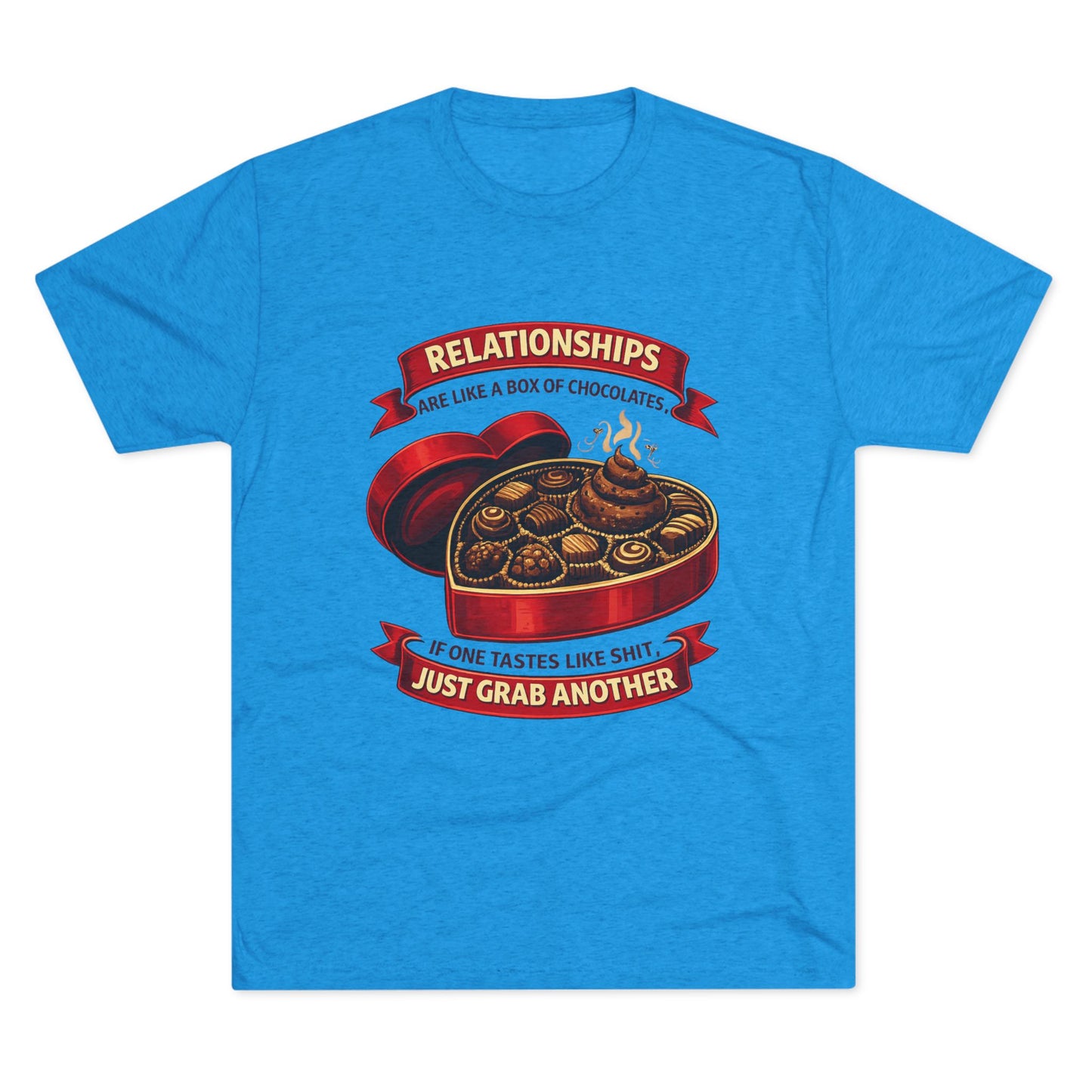 Relationships Are Like a Box of Chocolates (T-Shirt)