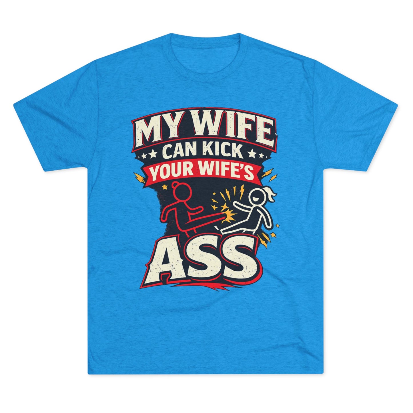 "My Wife Can Kick Your Wife's Ass"