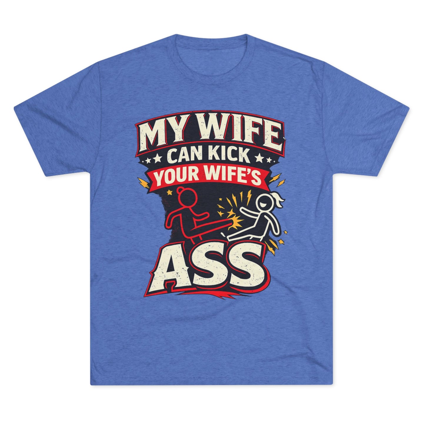 "My Wife Can Kick Your Wife's Ass"