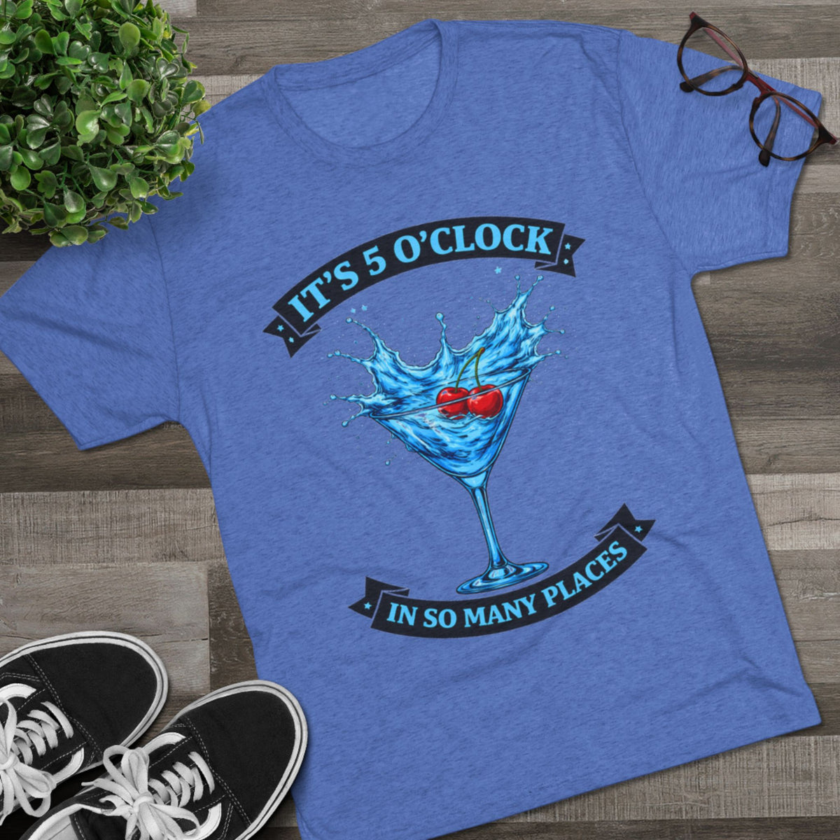 "It's 5 O' Clock in So Many Places" (T-Shirt) Blue