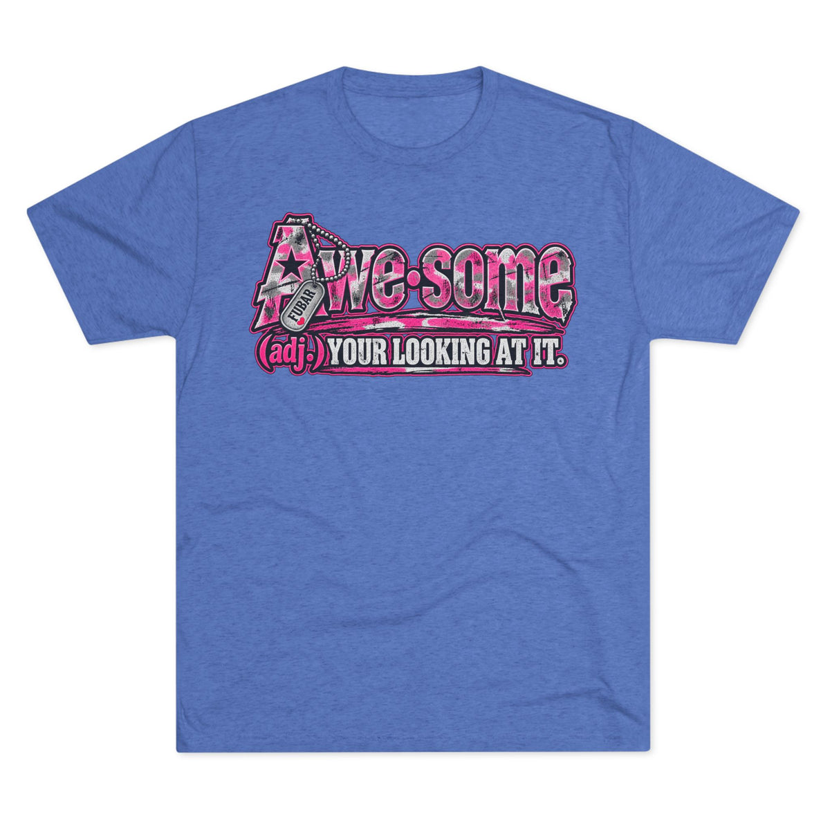 Women's  "Awesome (adj.) You're Looking at It tee"