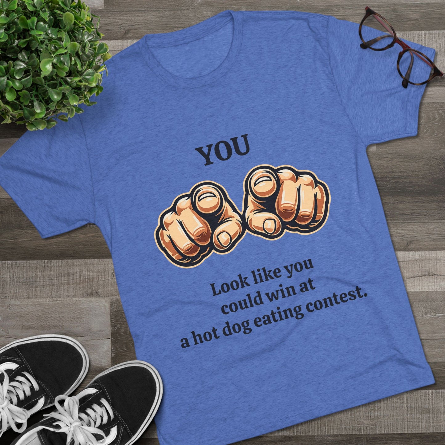 "You Look Like You Could Win a Hot Dog Eating Contest"