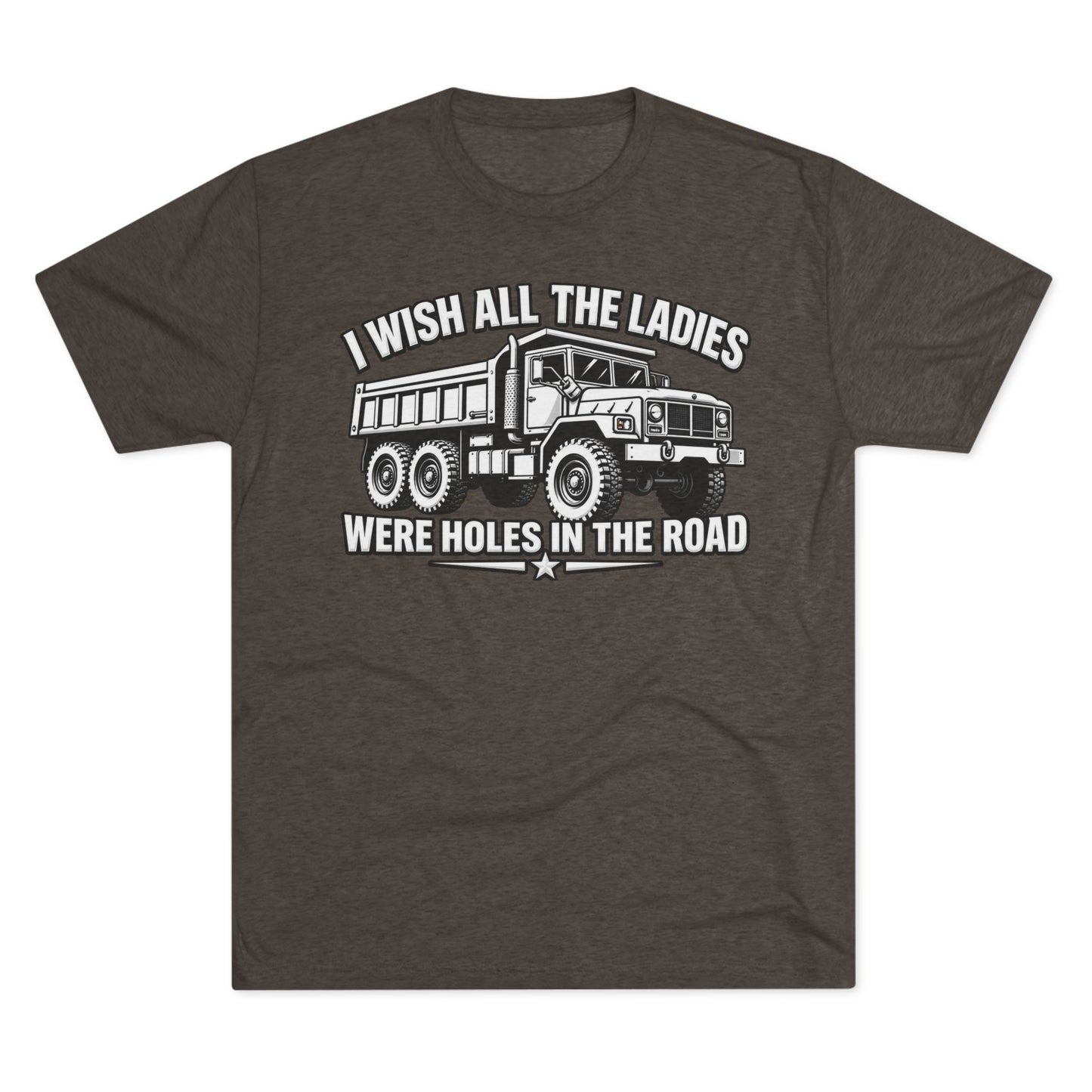 "I Wish All The Ladies Were Holes In The Road"