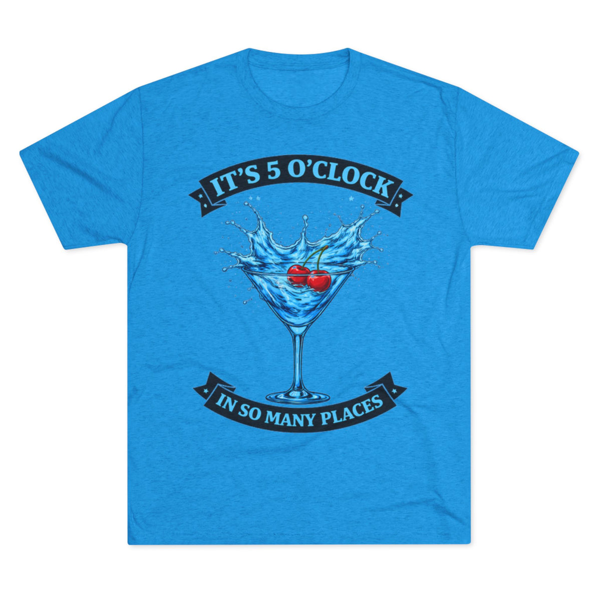 "It's 5 O'Clock in So Many Places"  Blue Martini