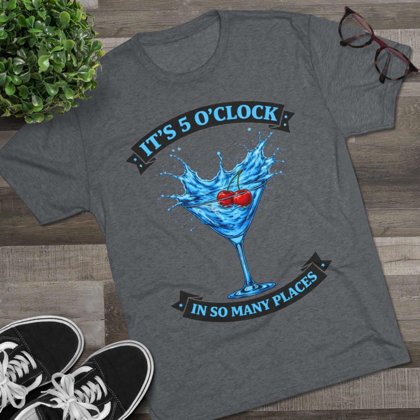 "It's 5 O'Clock in So Many Places"  Blue Martini