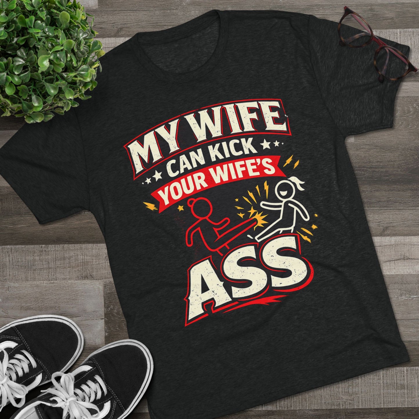 "My Wife Can Kick Your Wife's Ass"