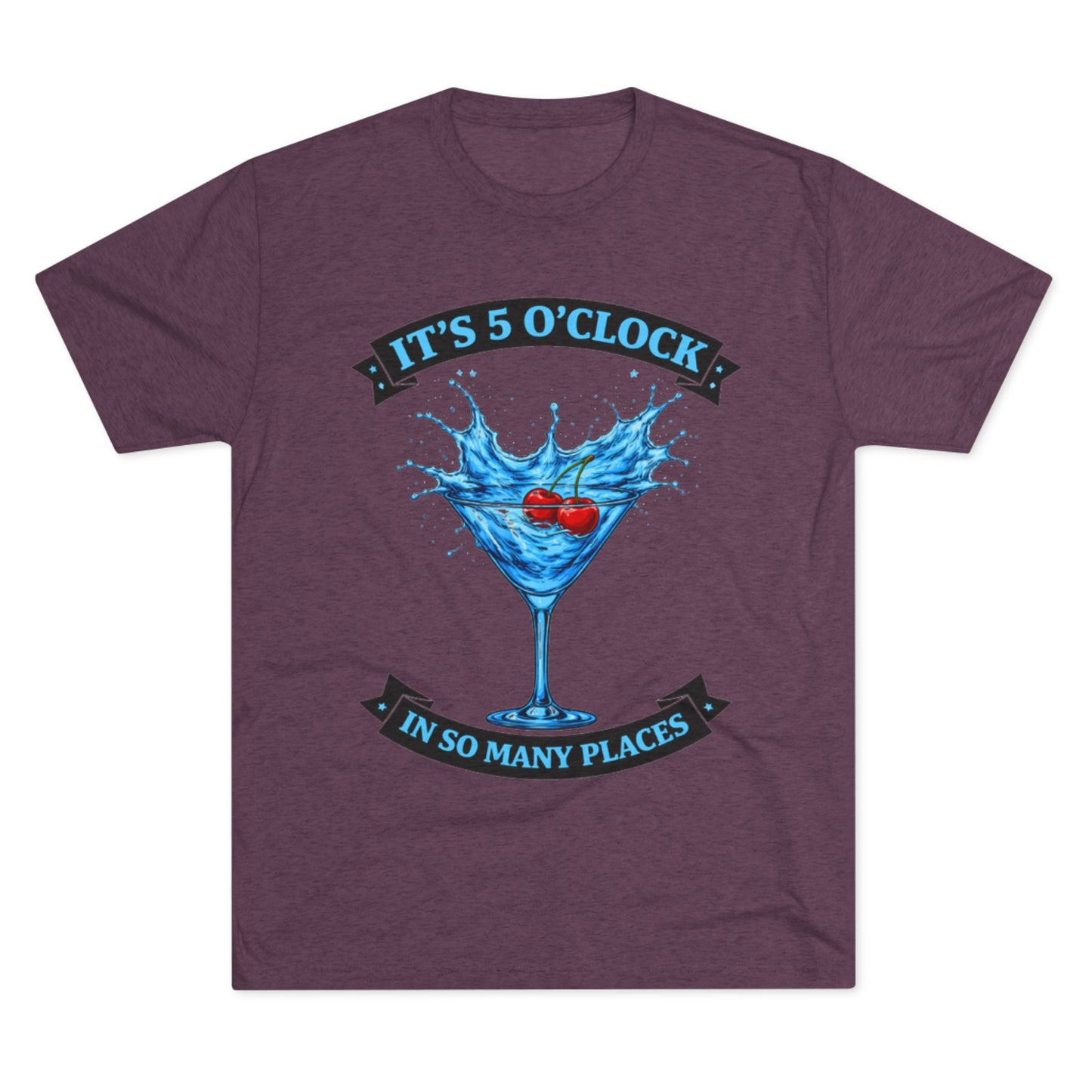 "It's 5 O' Clock in So Many Places" (T-Shirt) Blue