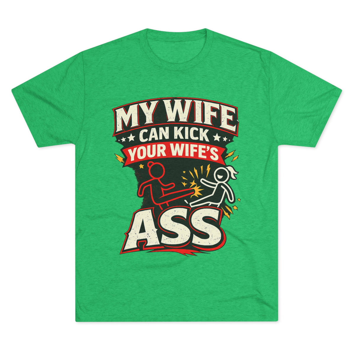 My Wife Can Kick Your Wife's Ass (T-Shirt)