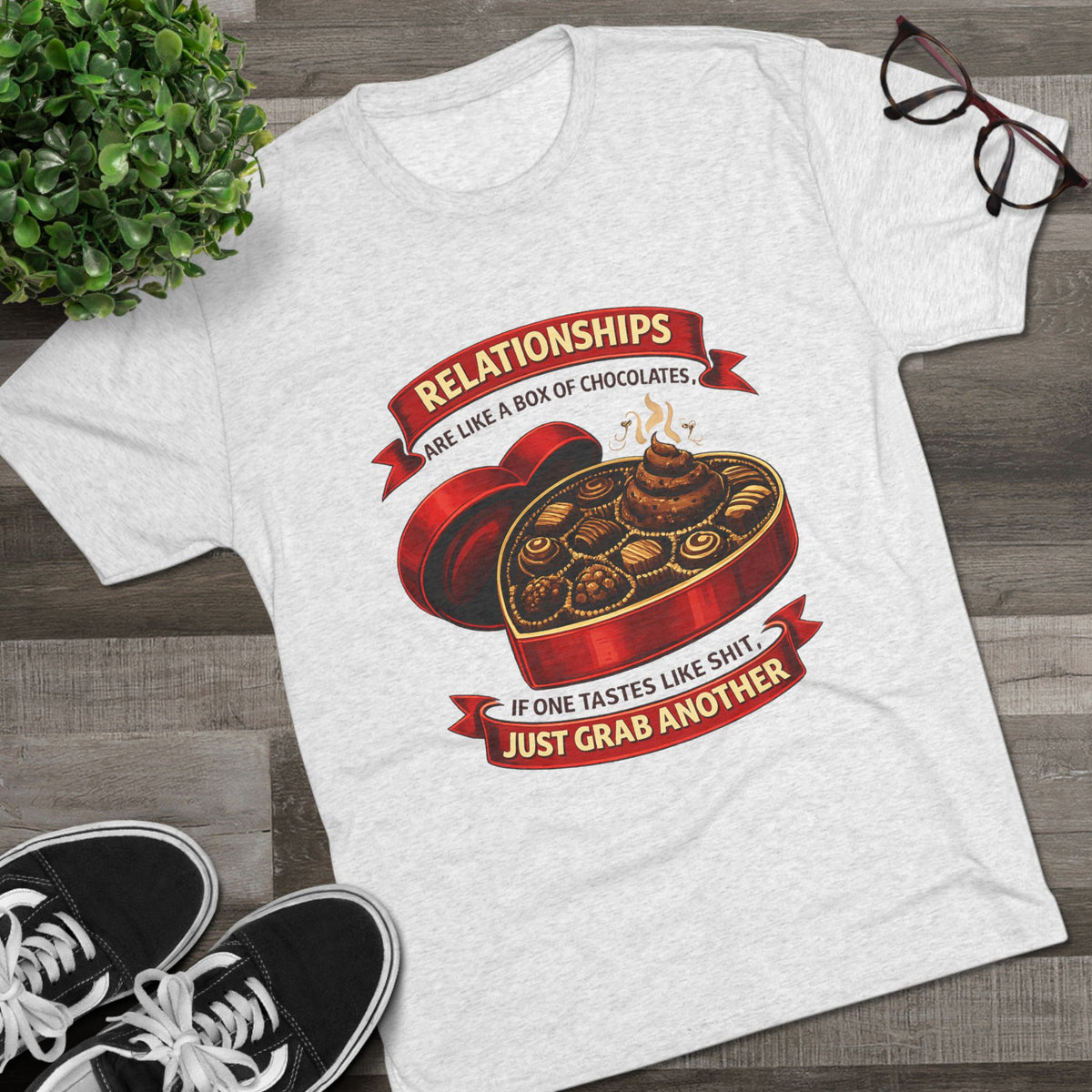 Relationships Are Like a Box of Chocolates (T-Shirt)