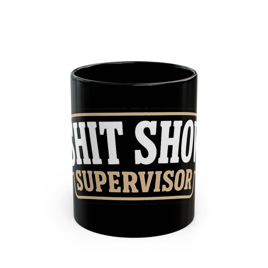 Shit Show Supervisor Mug