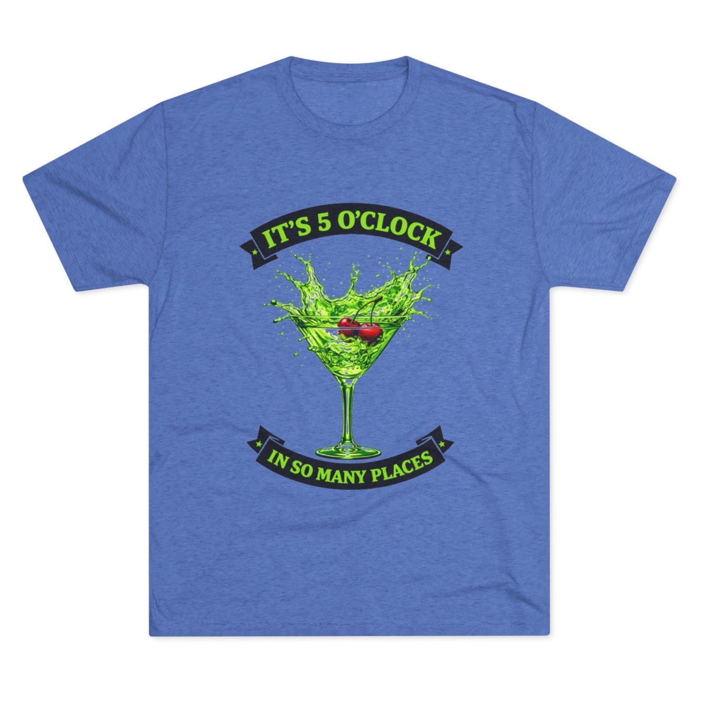 "It's 5 O' Clock In So Many Places" Cocktail (T-Shirt)