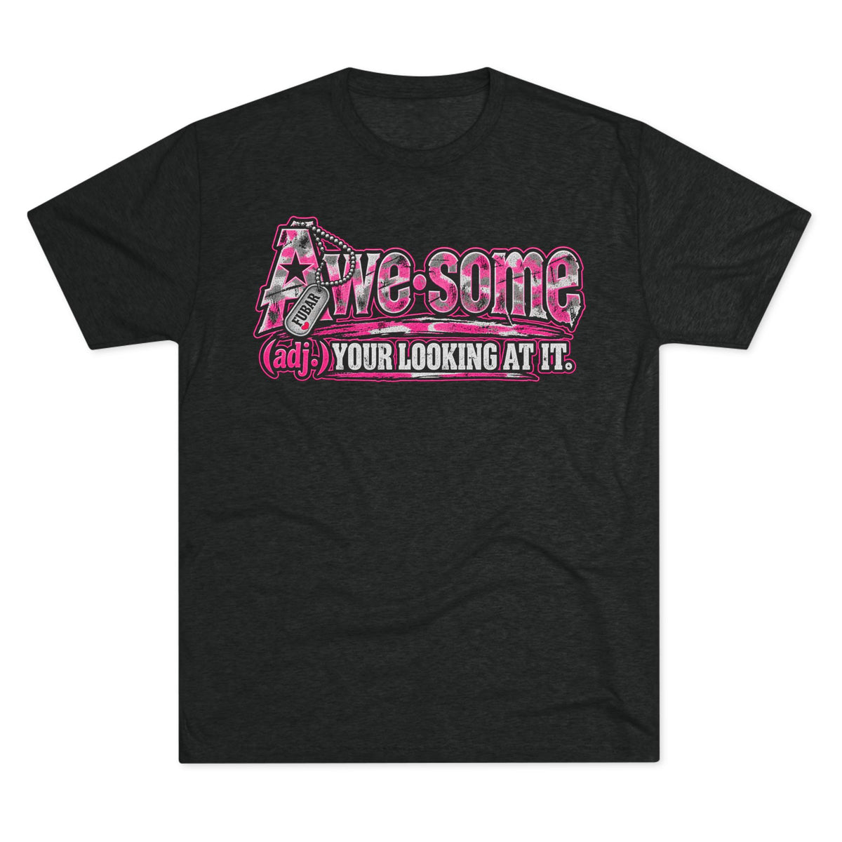 Women's  "Awesome (adj.) You're Looking at It tee"