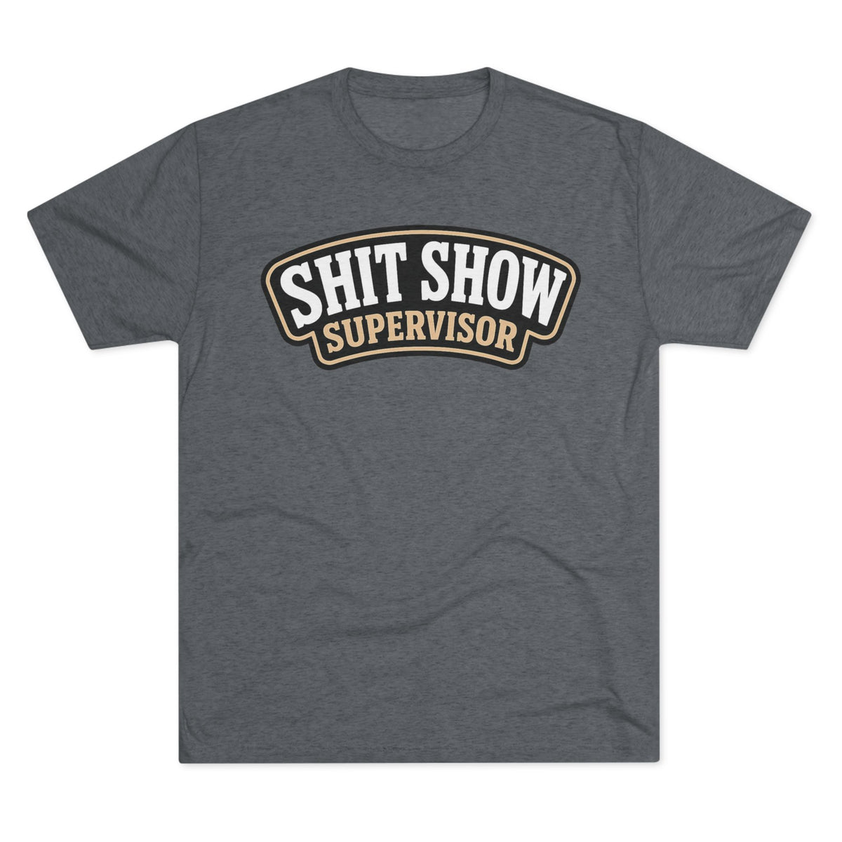 Shit Show Supervisor T-Shirt