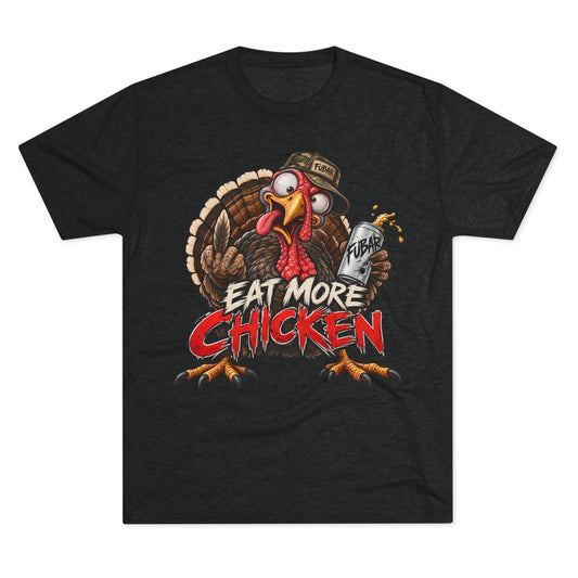 Eat More Chicken Turkey Tee