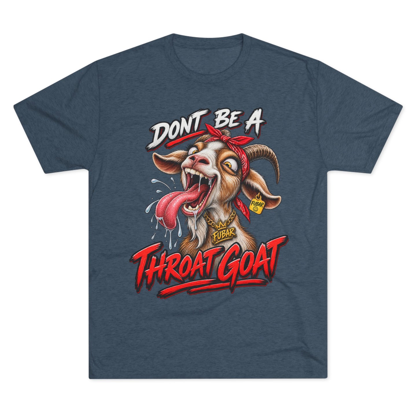 Don’t Be a Throat Goat Tee
