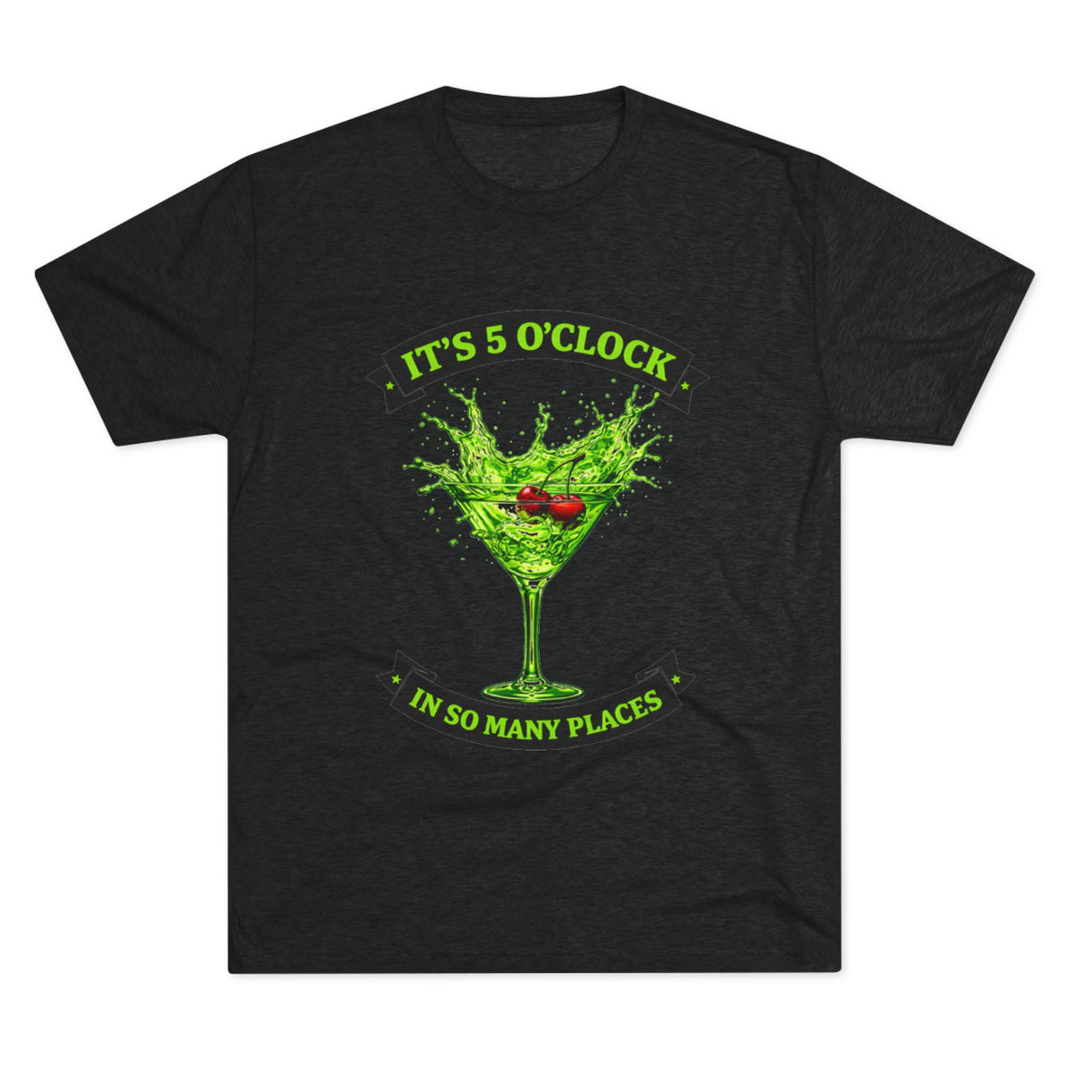 "It's 5 O' Clock In So Many Places" Cocktail (T-Shirt)