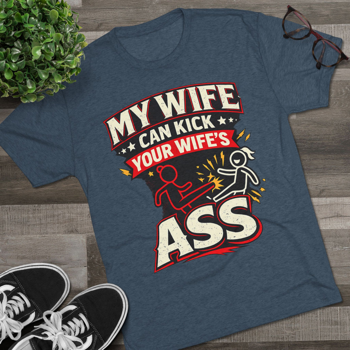 "My Wife Can Kick Your Wife's Ass"
