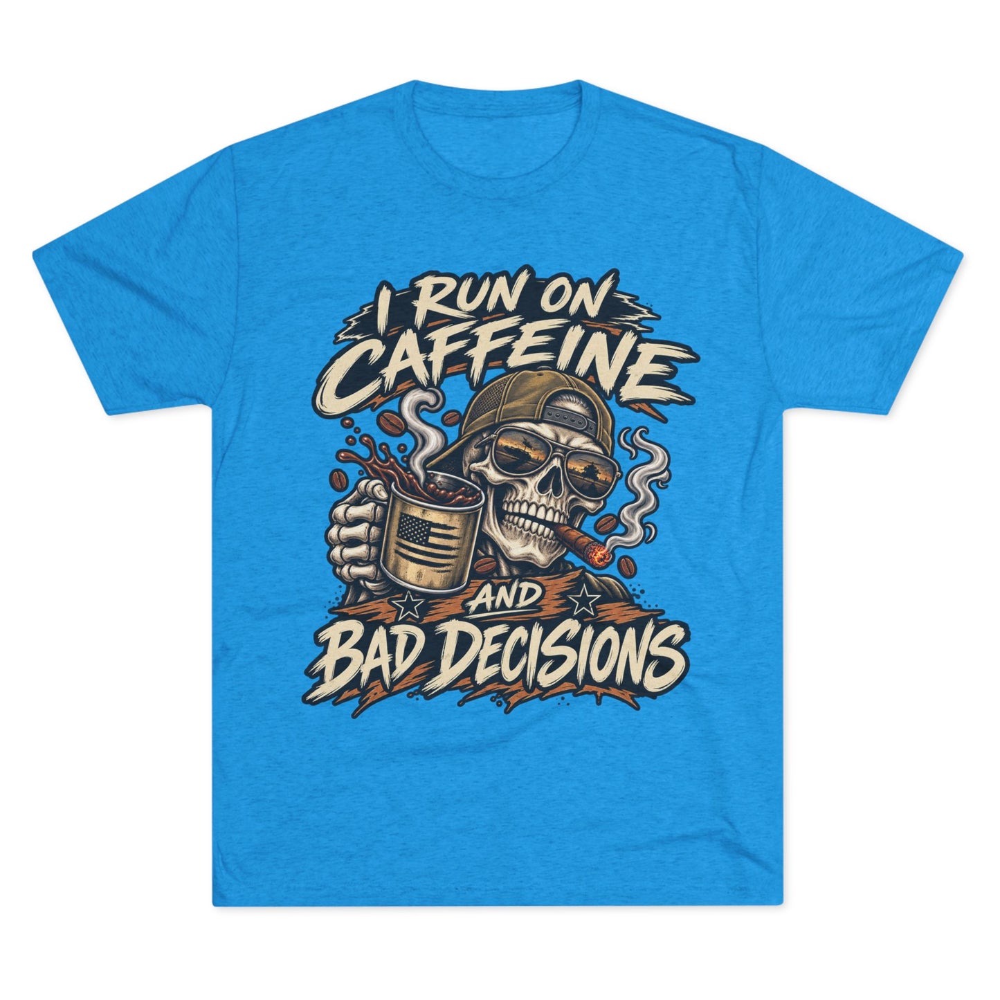 I Run on Caffeine and Bad Decisions
