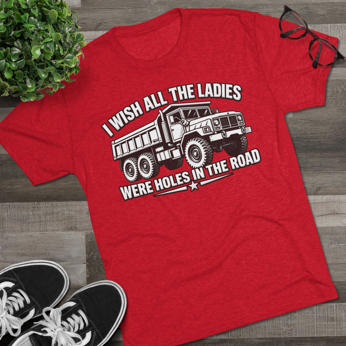 "I Wish All The Ladies Were Holes In The Road"