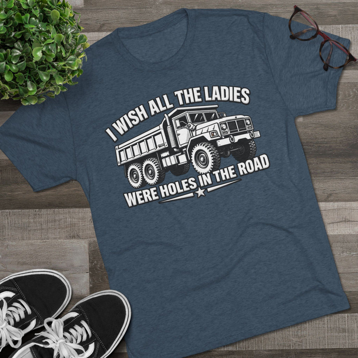 "I Wish All The Ladies Were Holes In The Road"