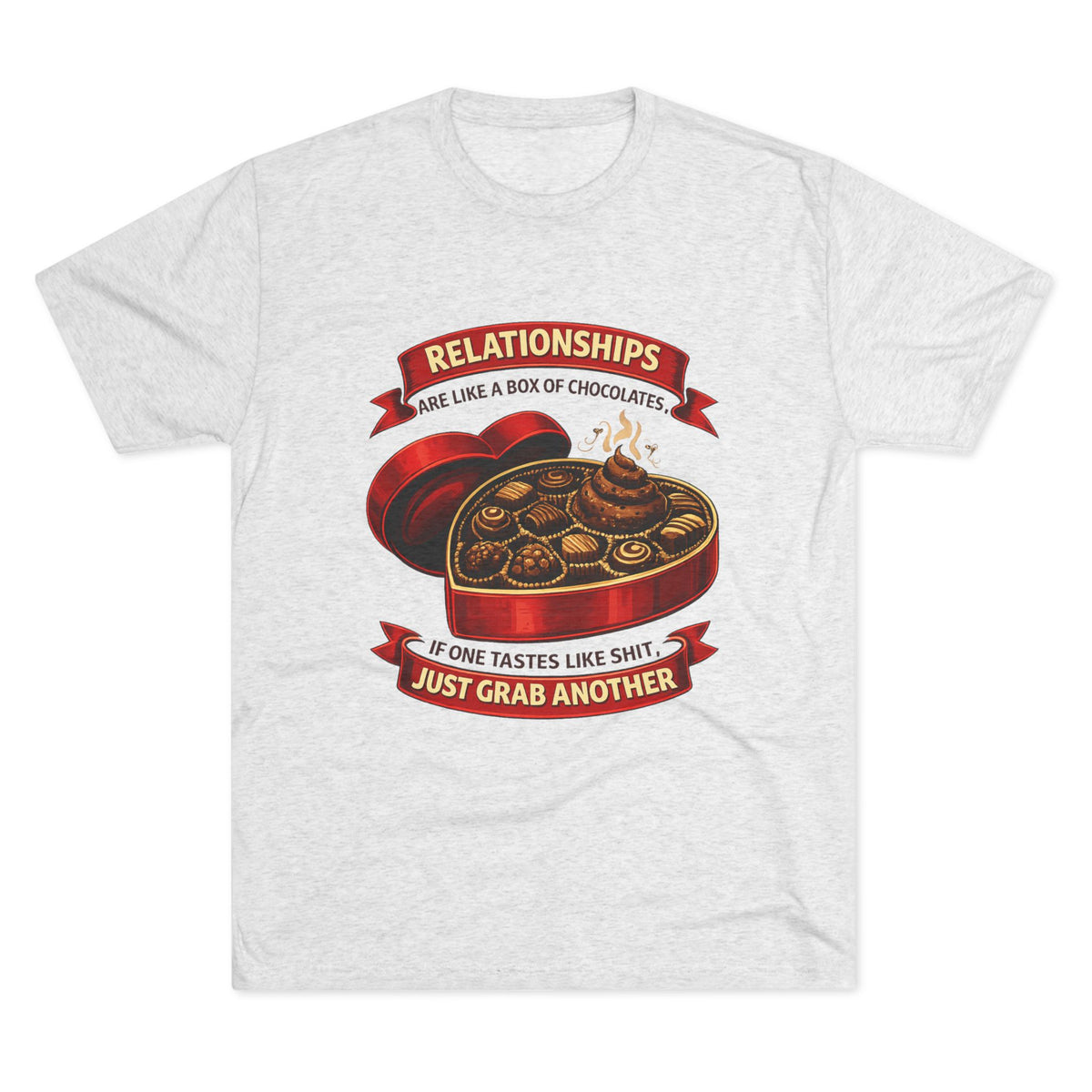 Relationships Are Like a Box of Chocolates (T-Shirt)