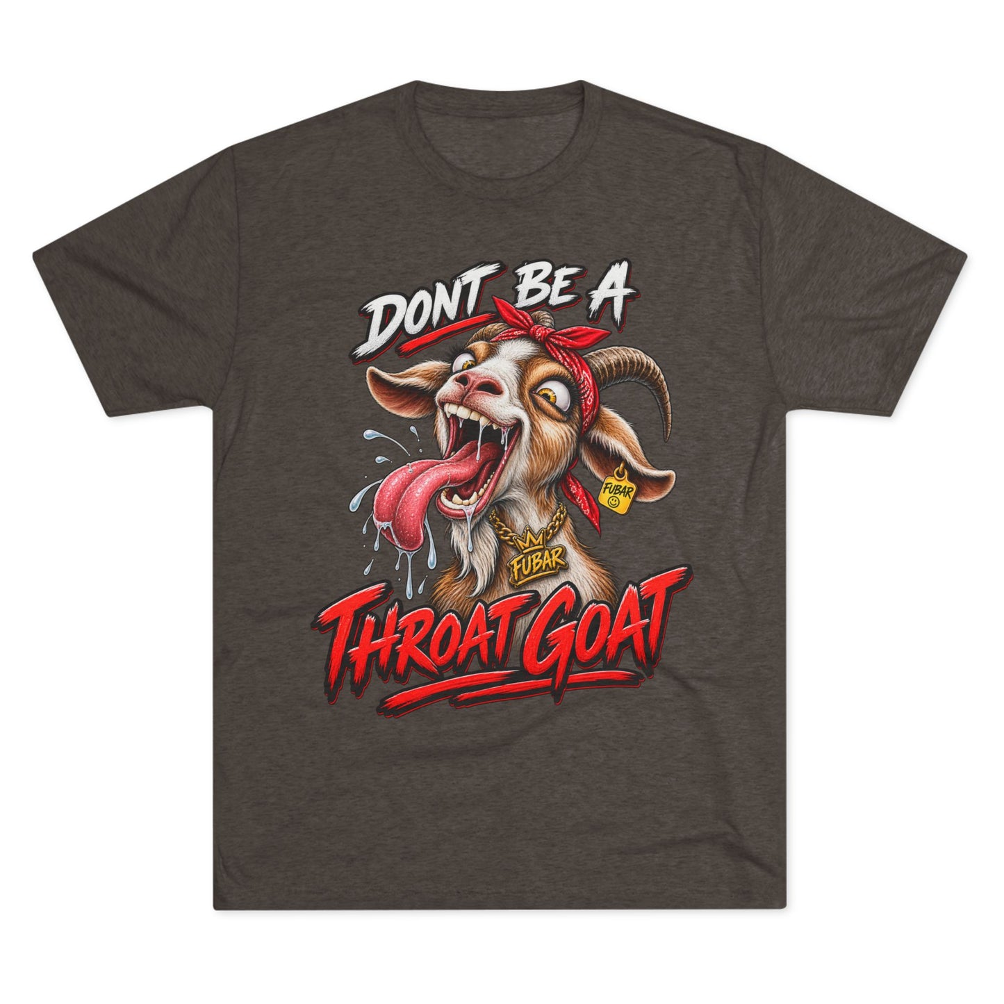 Don’t Be a Throat Goat Tee