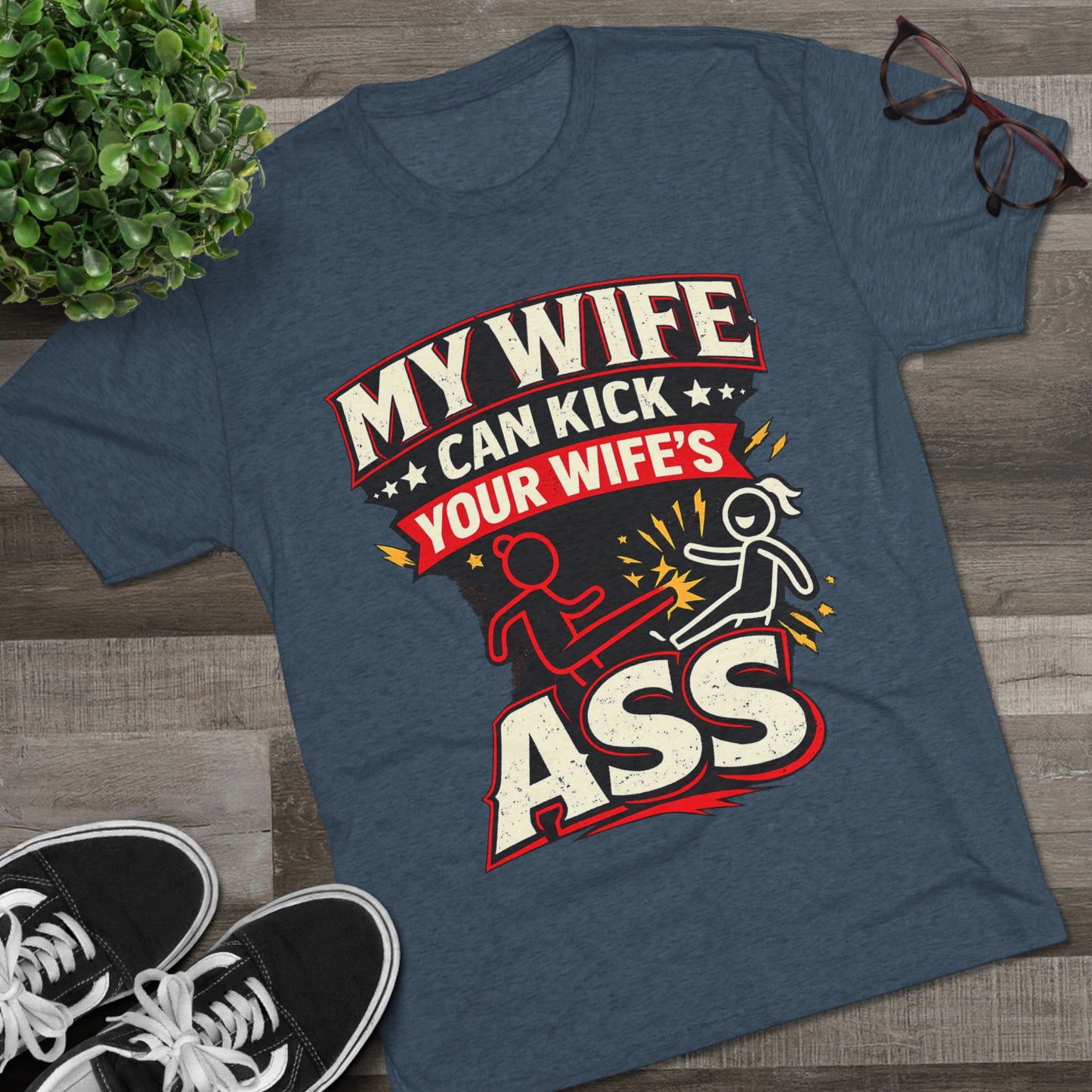 My Wife Can Kick Your Wife's Ass (T-Shirt)