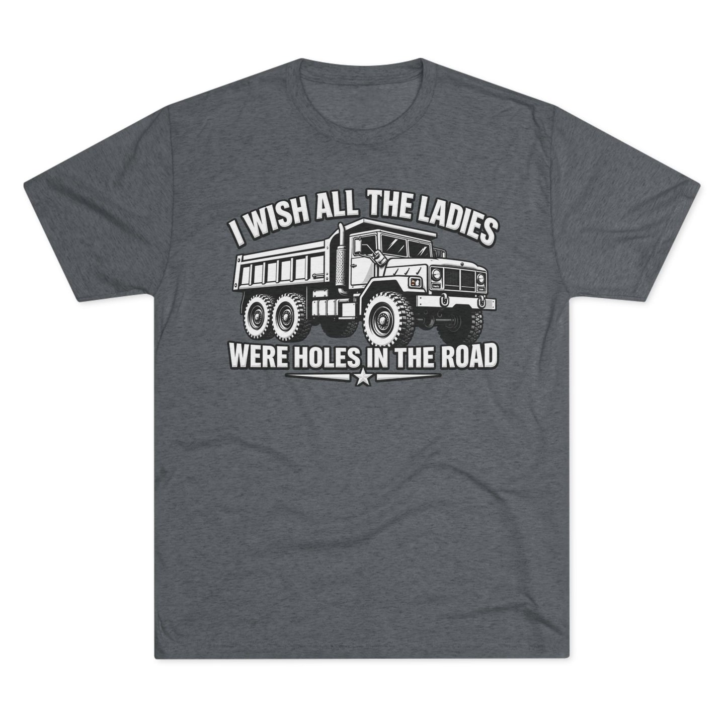 "I Wish All The Ladies Were Holes In The Road"