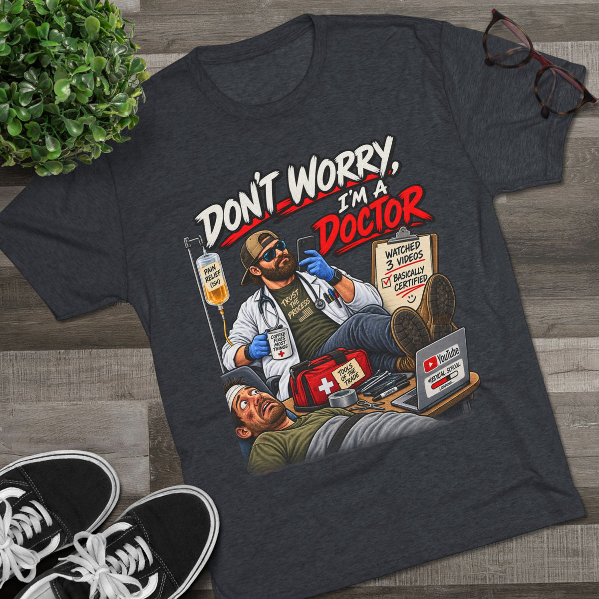 Don't Worry I'm a Doctor T-Shirt