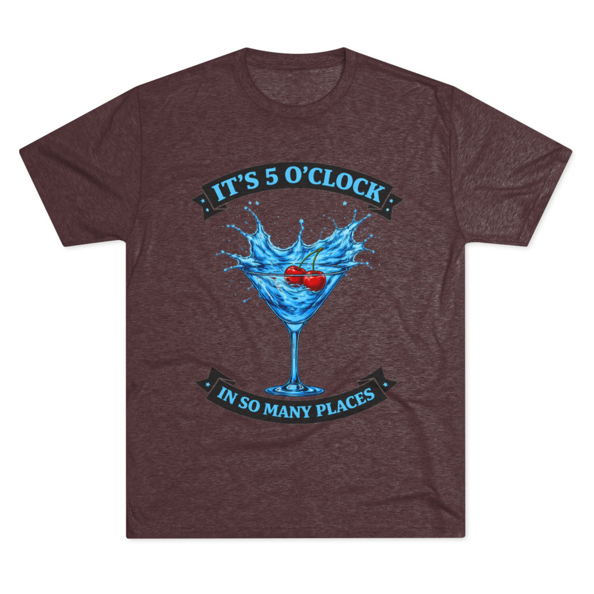 "It's 5 O' Clock in So Many Places" (T-Shirt) Blue