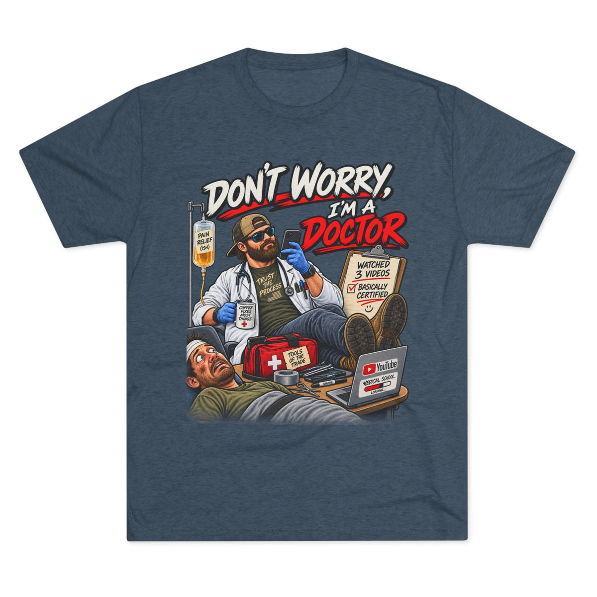 Don't Worry I'm a Doctor T-Shirt