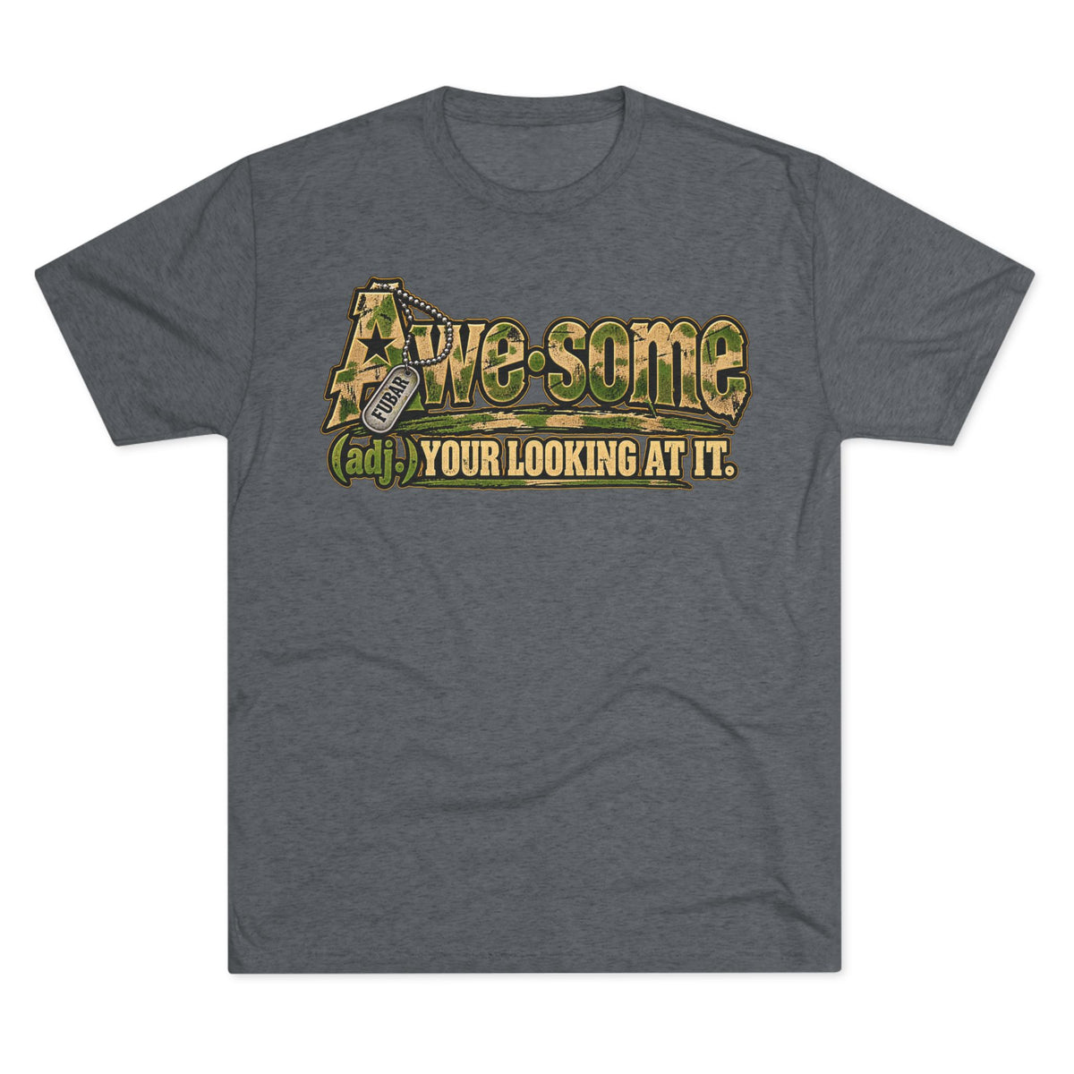 Awesome (adj.) — Your Looking At It Tee