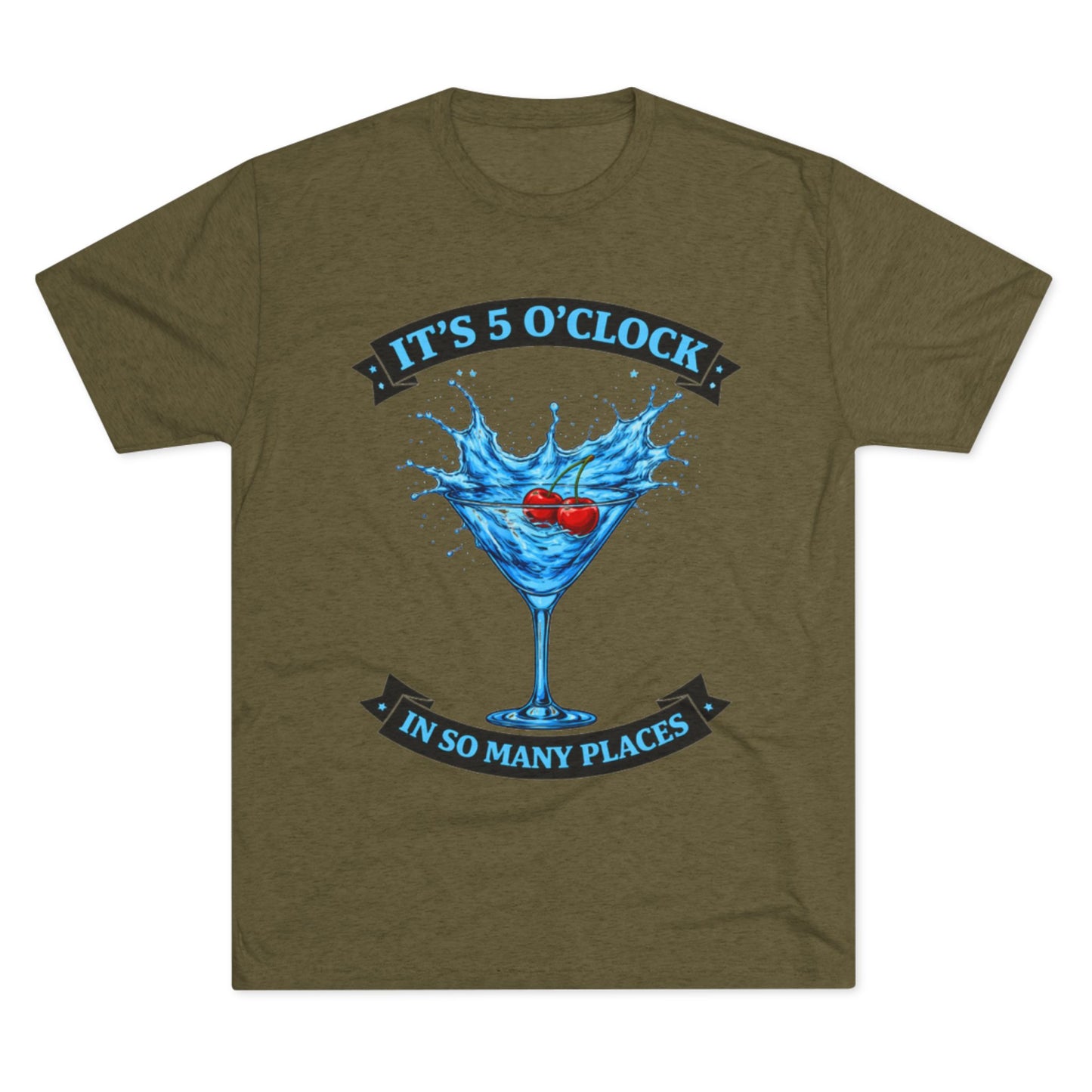"It's 5 O' Clock in So Many Places" (T-Shirt) Blue