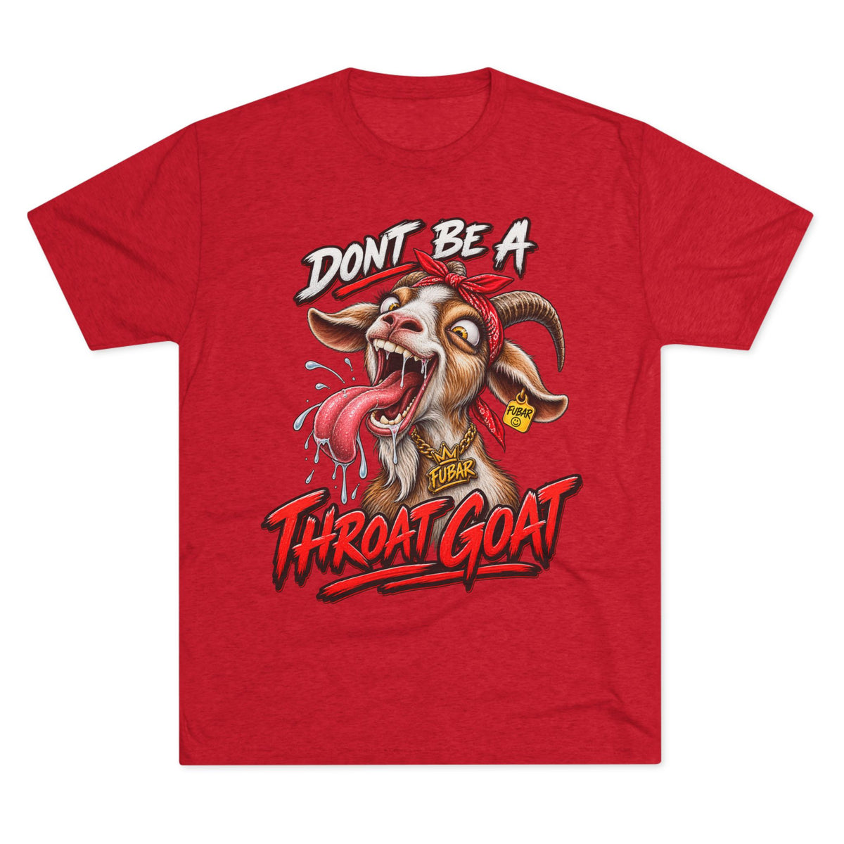 Don’t Be a Throat Goat Tee