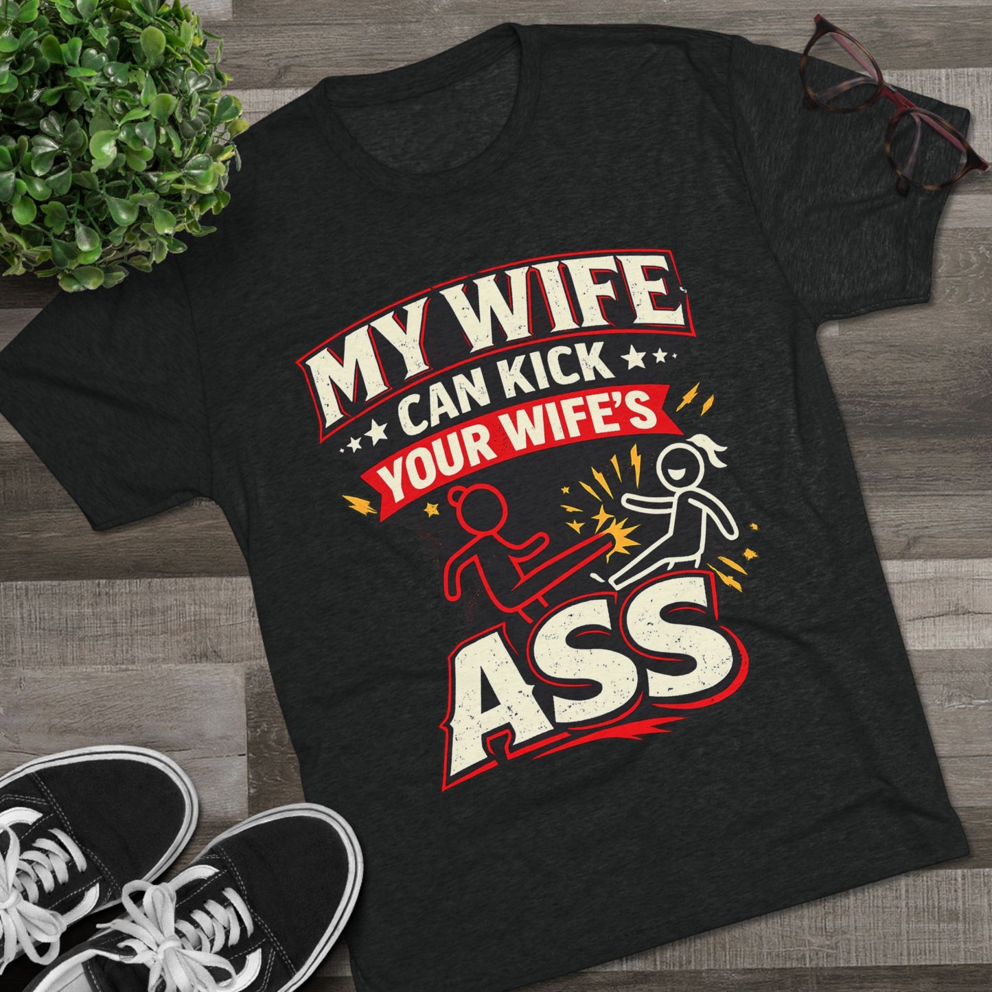 My Wife Can Kick Your Wife's Ass (T-Shirt)