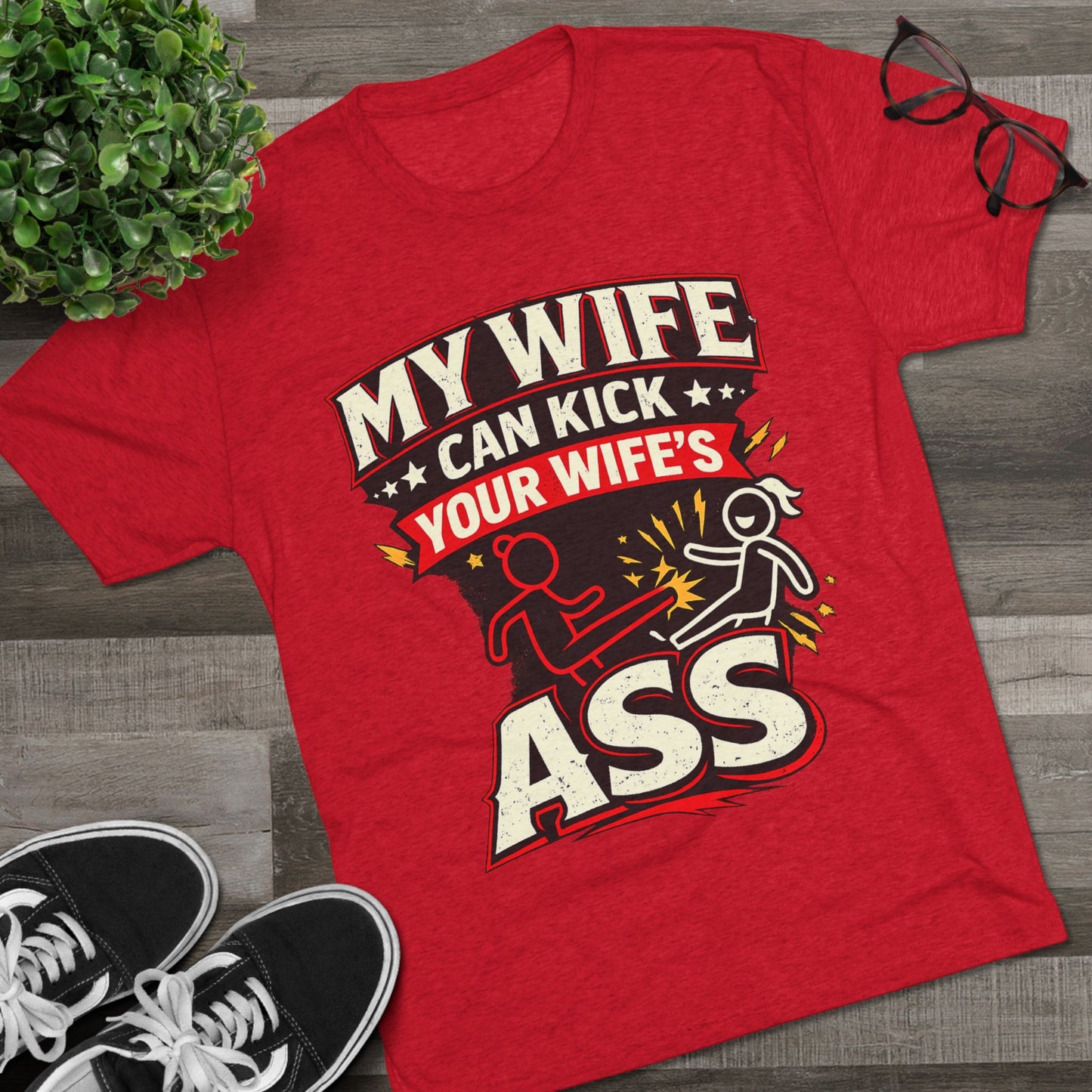 My Wife Can Kick Your Wife's Ass (T-Shirt)